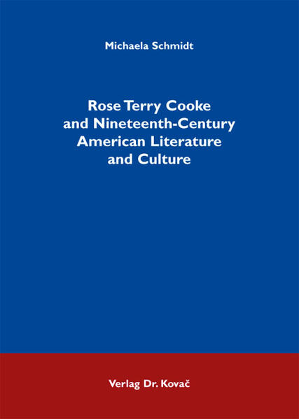 Rose Terry Cooke and Nineteenth-Century American Literature and Culture