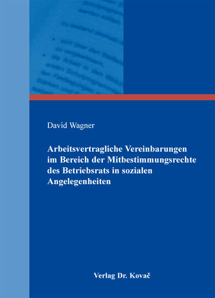 Arbeitsvertragliche Vereinbarungen im Bereich der Mitbestimmungsrechte des Betriebsrats in sozialen Angelegenheiten