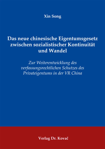 Das neue chinesische Eigentumsgesetz zwischen sozialistischer Kontinuität und Wandel