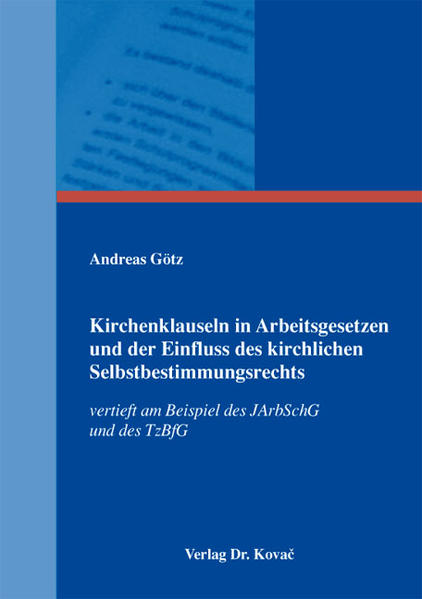 Kirchenklauseln in Arbeitsgesetzen und der Einfluss des kirchlichen Selbstbestimmungsrechts