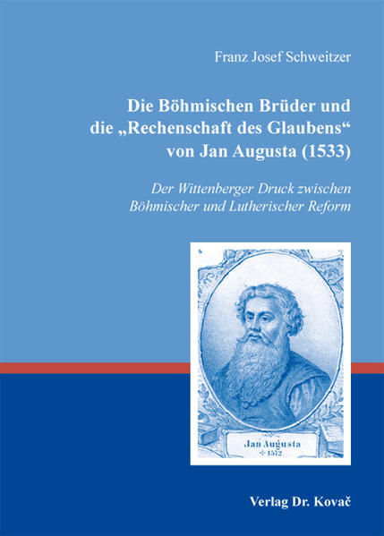 Die Böhmischen Brüder und die "Rechenschaft des Glaubens" von Jan Augusta (1533)