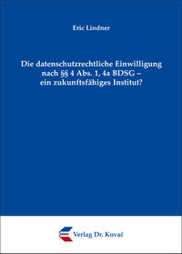 Die datenschutzrechtliche Einwilligung nach §§ 4 Abs. 1, 4a BDSG - ein zukunftsfähiges Institut?