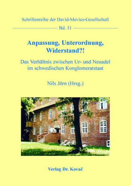 Anpassung, Unterordnung, Widerstand?! – Das Verhältnis zwischen Ur- und Neuadel im schwedischen Konglomeratstaat