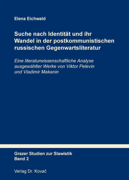 Suche nach Identität und ihr Wandel in der postkommunistischen russischen Gegenwartsliteratur