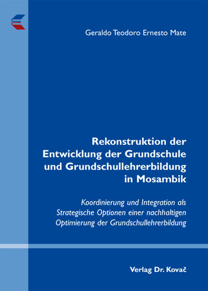 Rekonstruktion der Entwicklung der Grundschule und Grundschullehrerbildung in Mosambik