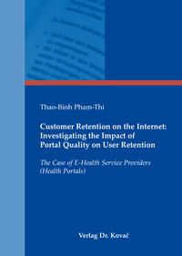 Customer Retention on the Internet: Investigating the Impact of Portal Quality on User Retention