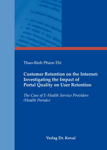 Customer Retention on the Internet: Investigating the Impact of Portal Quality on User Retention