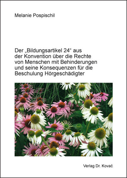 Der "Bildungsartikel 24" aus der Konvention über die Rechte von Menschen mit Behinderungen und seine Konsequenzen für die Beschulung Hörgeschädigter