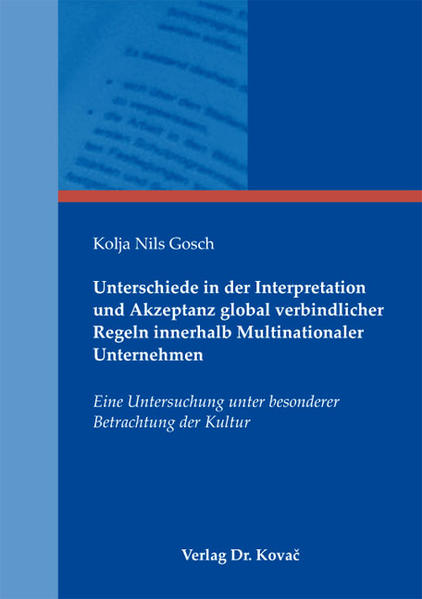 Unterschiede in der Interpretation und Akzeptanz global verbindlicher Regeln innerhalb Multinationaler Unternehmen