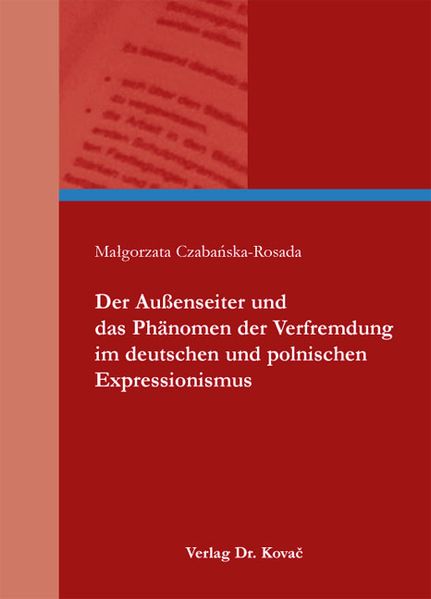 Der Außenseiter und das Phänomen der Verfremdung im deutschen und polnischen Expressionismus