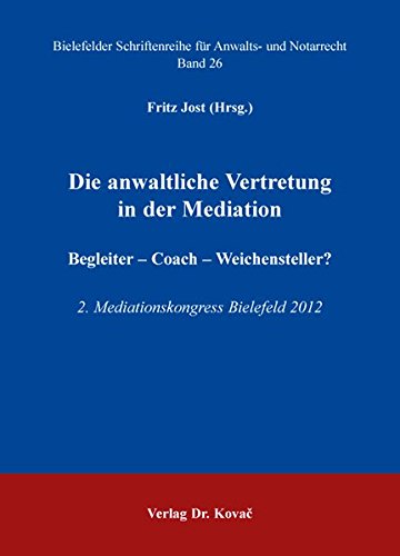 Die anwaltliche Vertretung in der Mediation. Begleiter - Coach - Weichensteller?
