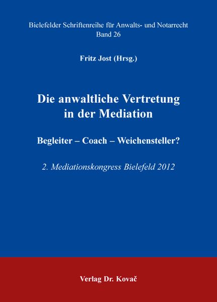 Die anwaltliche Vertretung in der Mediation. Begleiter - Coach - Weichensteller?