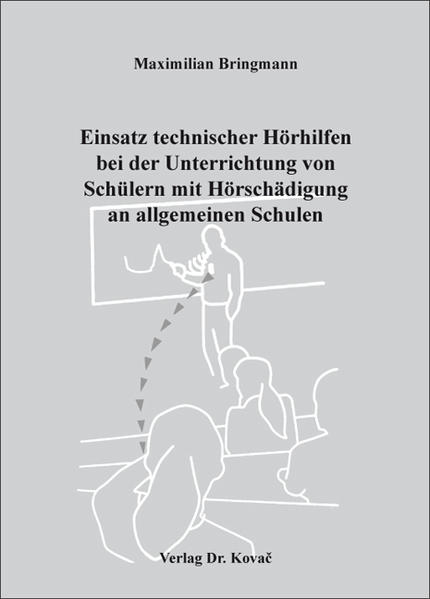 Einsatz technischer Hörhilfen bei der Unterrichtung von Schülern mit Hörschädigung an allgemeinen Schulen