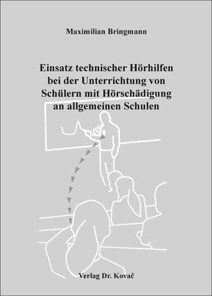 Einsatz technischer Hörhilfen bei der Unterrichtung von Schülern mit Hörschädigung an allgemeinen Schulen