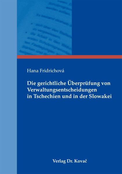 Die gerichtliche Überprüfung von Verwaltungsentscheidungen in Tschechien und in der Slowakei