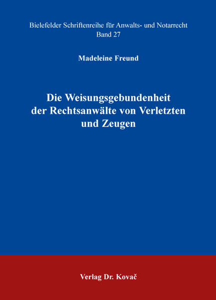 Die Weisungsgebundenheit der Rechtsanwälte von Verletzten und Zeugen