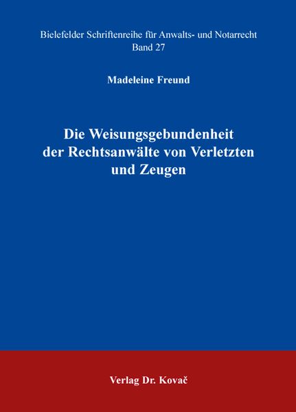 Die Weisungsgebundenheit der Rechtsanwälte von Verletzten und Zeugen