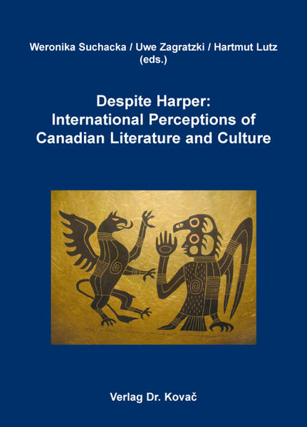 Despite Harper: International Perceptions of Canadian Literature and Culture