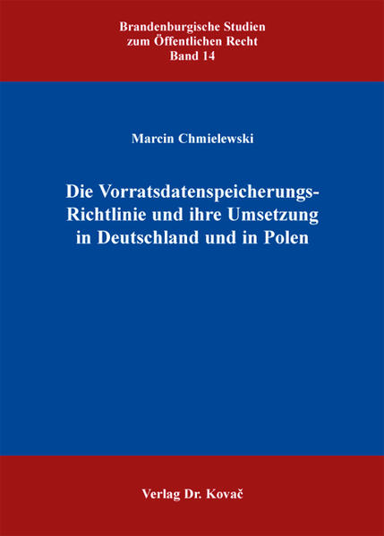 Die Vorratsdatenspeicherungs-Richtlinie und ihre Umsetzung in Deutschland und in Polen