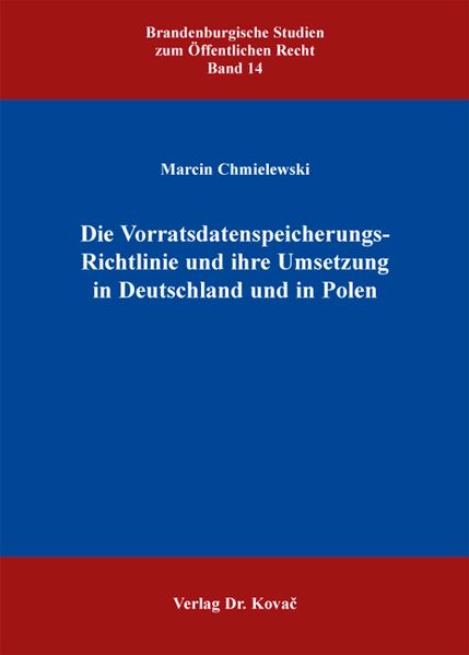 Die Vorratsdatenspeicherungs-Richtlinie und ihre Umsetzung in Deutschland und in Polen