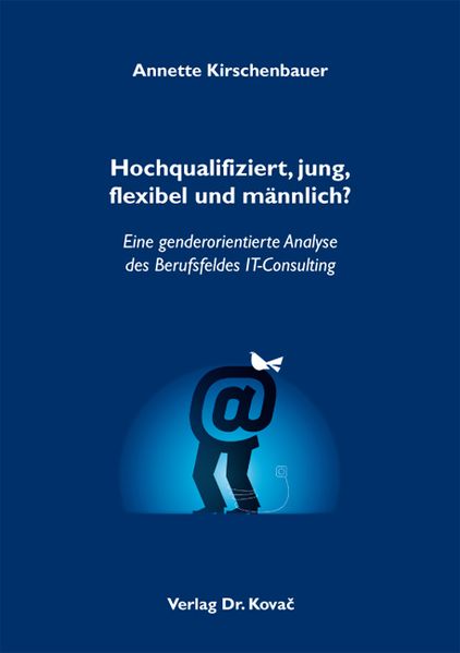 Hochqualifiziert, jung, flexibel und männlich?