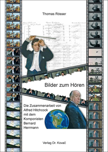 Bilder zum Hören - Die Zusammenarbeit von Alfred Hitchcock mit dem Komponisten Bernard Herrmann