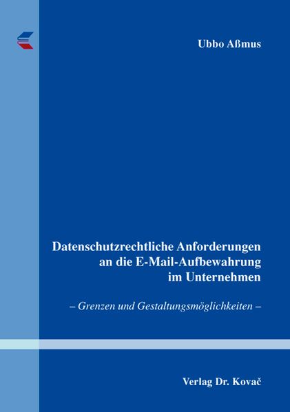 Datenschutzrechtliche Anforderungen an die E-Mail-Aufbewahrung im Unternehmen