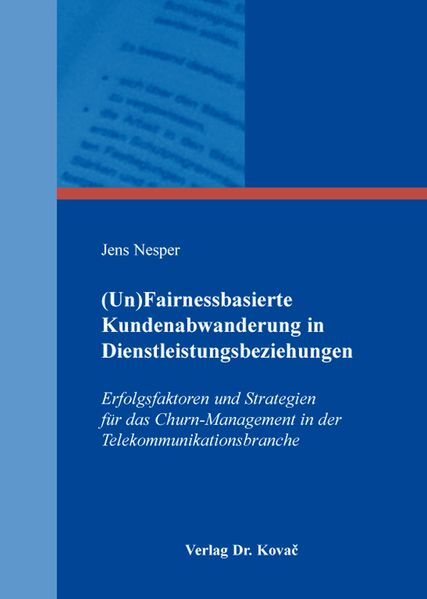 (Un)Fairnessbasierte Kundenabwanderung in Dienstleistungsbeziehungen