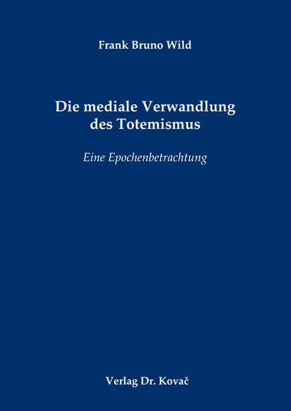 Die mediale Verwandlung des Totemismus