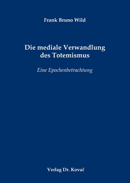 Die mediale Verwandlung des Totemismus