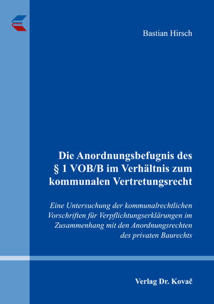 Die Anordnungsbefugnis des § 1 VOB/B im Verhältnis zum kommunalen Vertretungsrecht