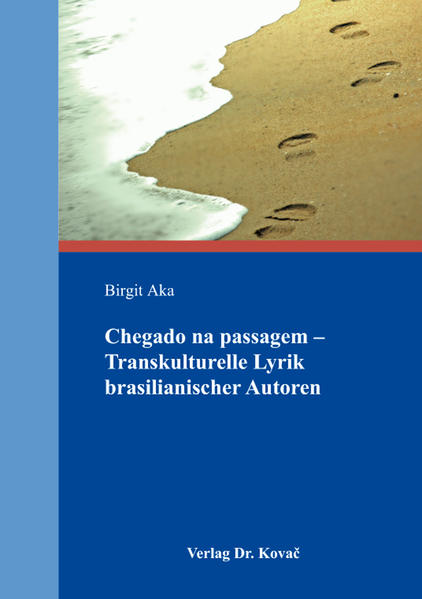 Chegado na passagem - Transkulturelle Lyrik brasilianischer Autoren