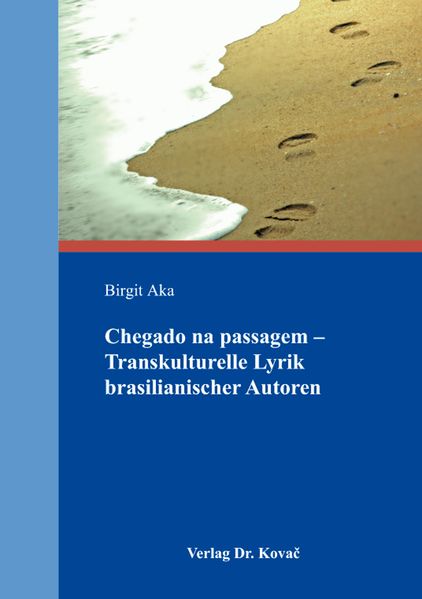 Chegado na passagem - Transkulturelle Lyrik brasilianischer Autoren