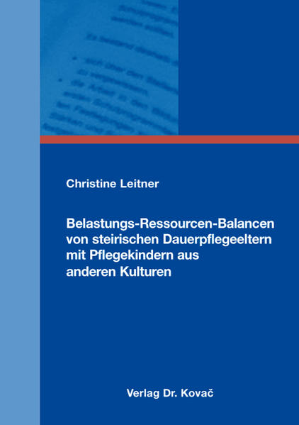 Belastungs-Ressourcen-Balancen von steirischen Dauerpflegeeltern mit Pflegekindern aus anderen Kulturen