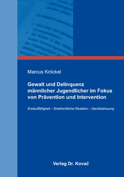 Gewalt und Delinquenz männlicher Jugendlicher im Fokus von Prävention und Intervention