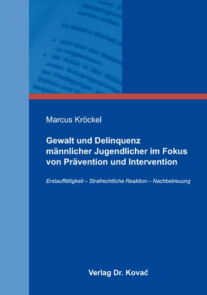 Gewalt und Delinquenz männlicher Jugendlicher im Fokus von Prävention und Intervention