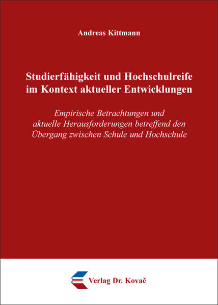 Studierfähigkeit und Hochschulreife im Kontext aktueller Entwicklungen