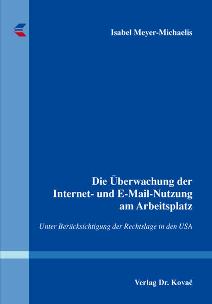 Die Überwachung der Internet- und E-Mail-Nutzung am Arbeitsplatz