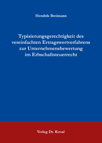 Typisierungsgerechtigkeit des vereinfachten Ertragswertverfahrens zur Unternehmensbewertung im Erbschaftsteuerrecht