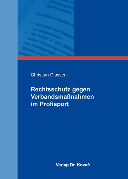 Rechtsschutz gegen Verbandsmaßnahmen im Profisport