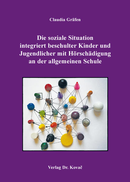 Die soziale Situation integriert beschulter Kinder und Jugendlicher mit Hörschädigung an der allgemeinen Schule