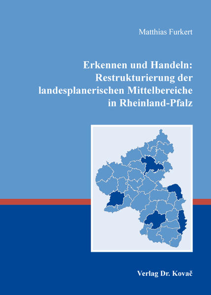 Erkennen und Handeln: Restrukturierung der landesplanerischen Mittelbereiche in Rheinland-Pfalz