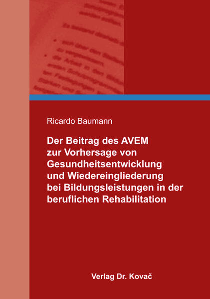 Der Beitrag des AVEM zur Vorhersage von Gesundheitsentwicklung und Wiedereingliederung bei Bildungsleistungen in der beruflichen Rehabilitation