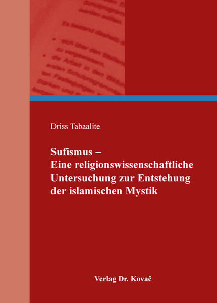 Sufismus - Eine religionswissenschaftliche Untersuchung zur Entstehung der islamischen Mystik