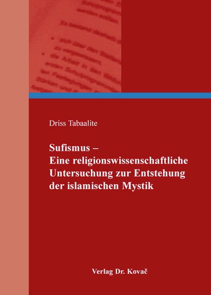 Sufismus - Eine religionswissenschaftliche Untersuchung zur Entstehung der islamischen Mystik