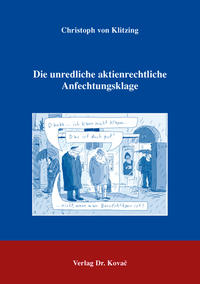 Die unredliche aktienrechtliche Anfechtungsklage