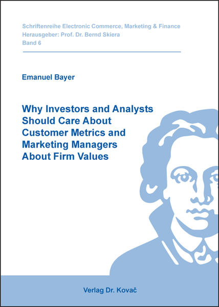 Why Investors and Analysts Should Care About Customer Metrics and Marketing Managers About Firm Values