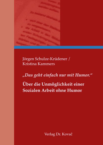 „Das geht einfach nur mit Humor.“ – Über die Unmöglichkeit einer Sozialen Arbeit ohne Humor