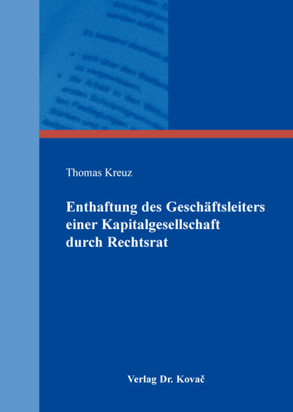 Enthaftung des Geschäftsleiters einer Kapitalgesellschaft durch Rechtsrat