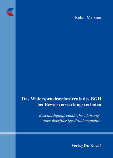 Das Widerspruchserfordernis des BGH bei Beweisverwertungsverboten